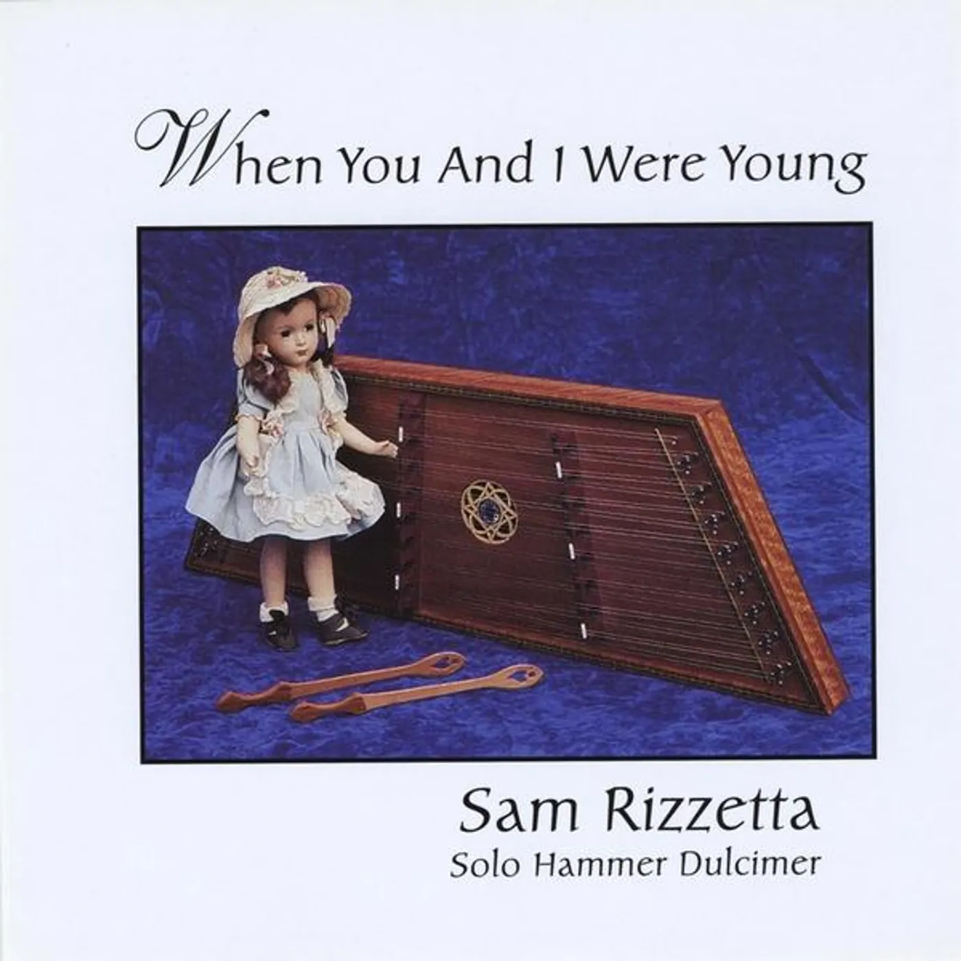 Sam Rizzetta WHEN YOU & I WERE YOUNG CD
