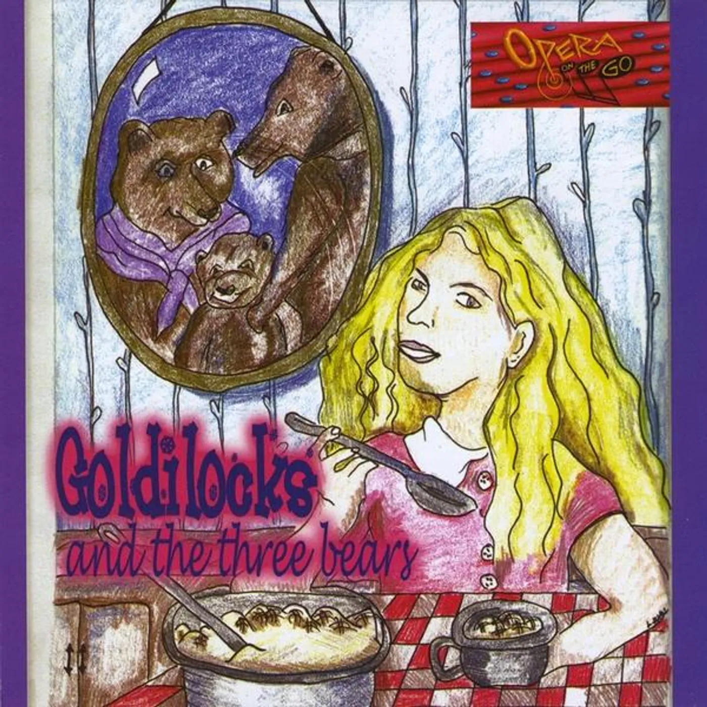Opera on the Go GOLDILOCKS & THE THREE BEARS CD