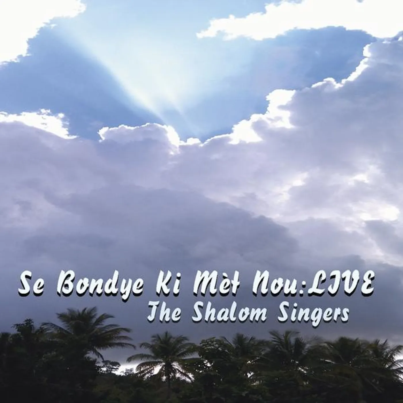 Shalom Singers SE BONDYE KI MAT NOU-LIVE CD