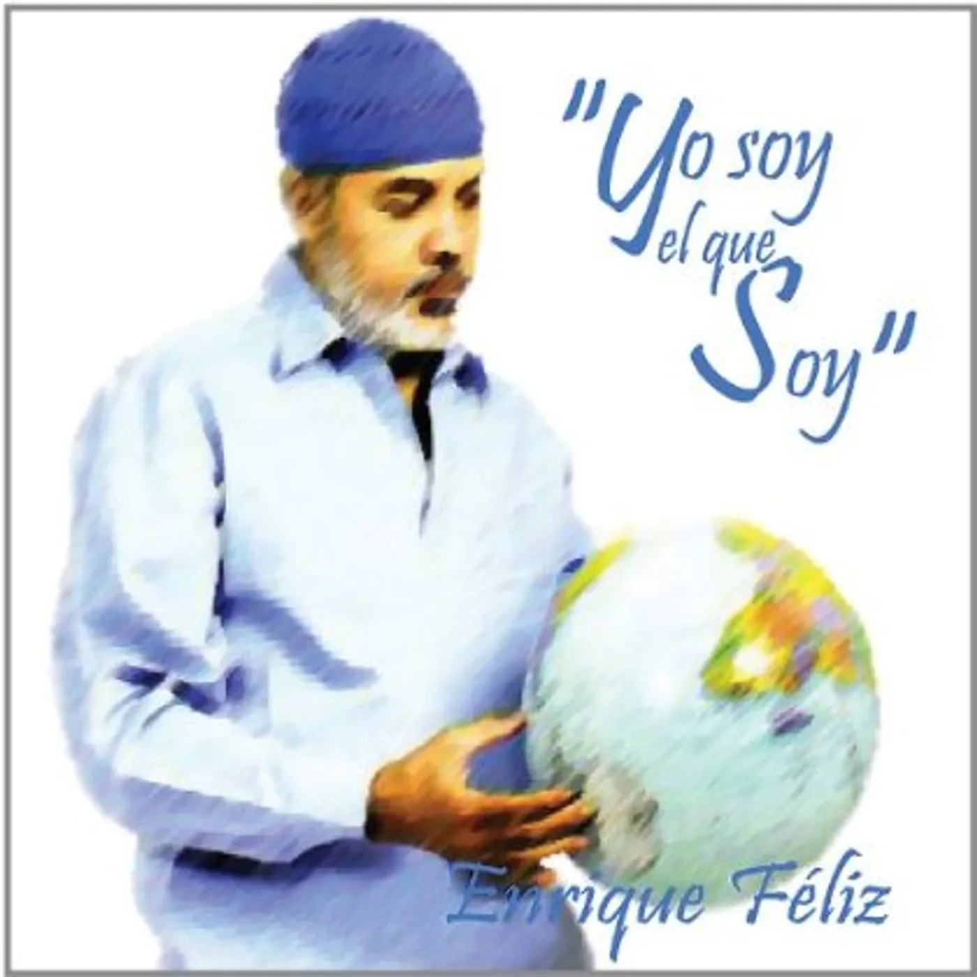 Enrique Feliz YO SOY EL QUE SOY CD