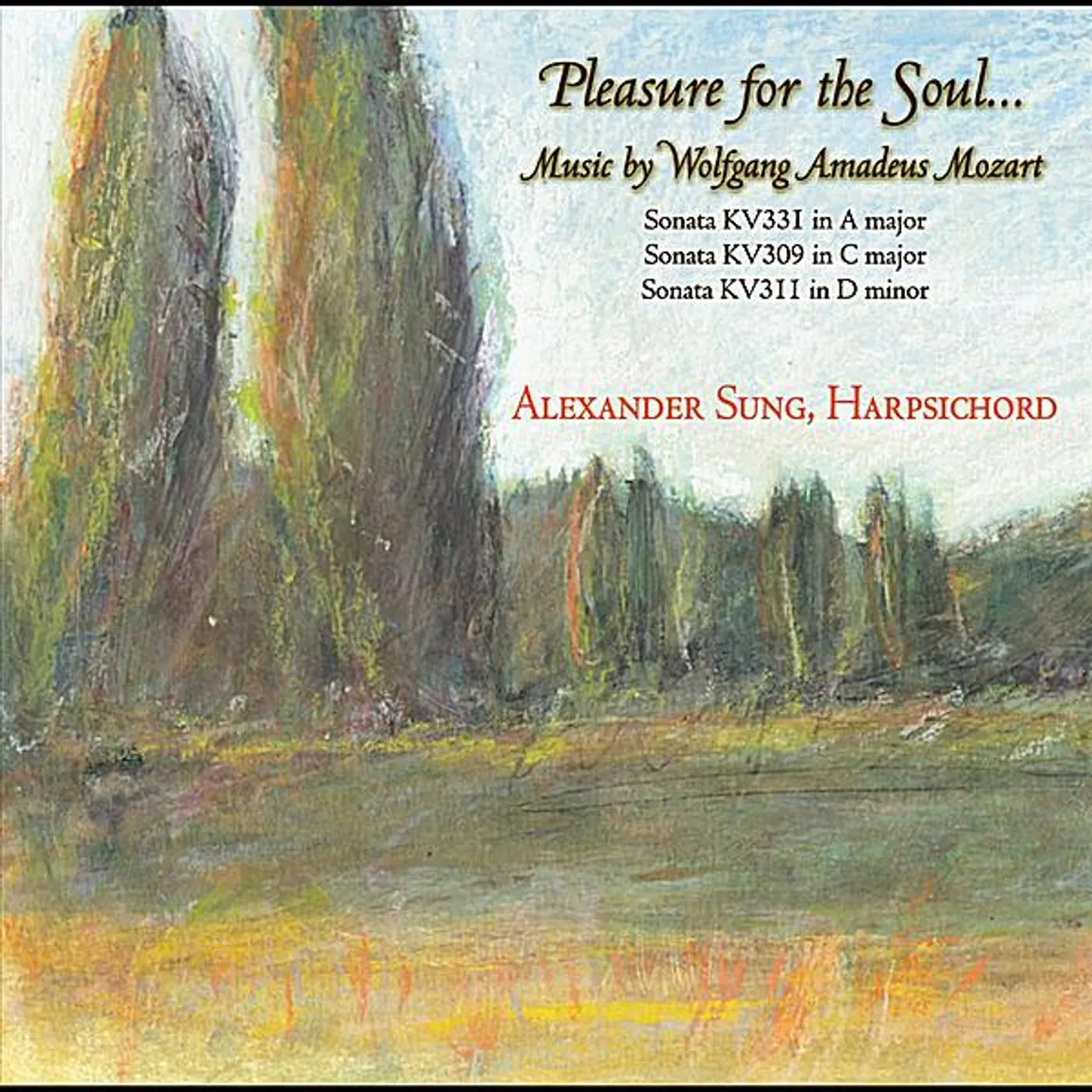 Alexander Sung PLEASURE FOR THE SOUL: MUSIC OF WOLFGANG AMADEUS M CD