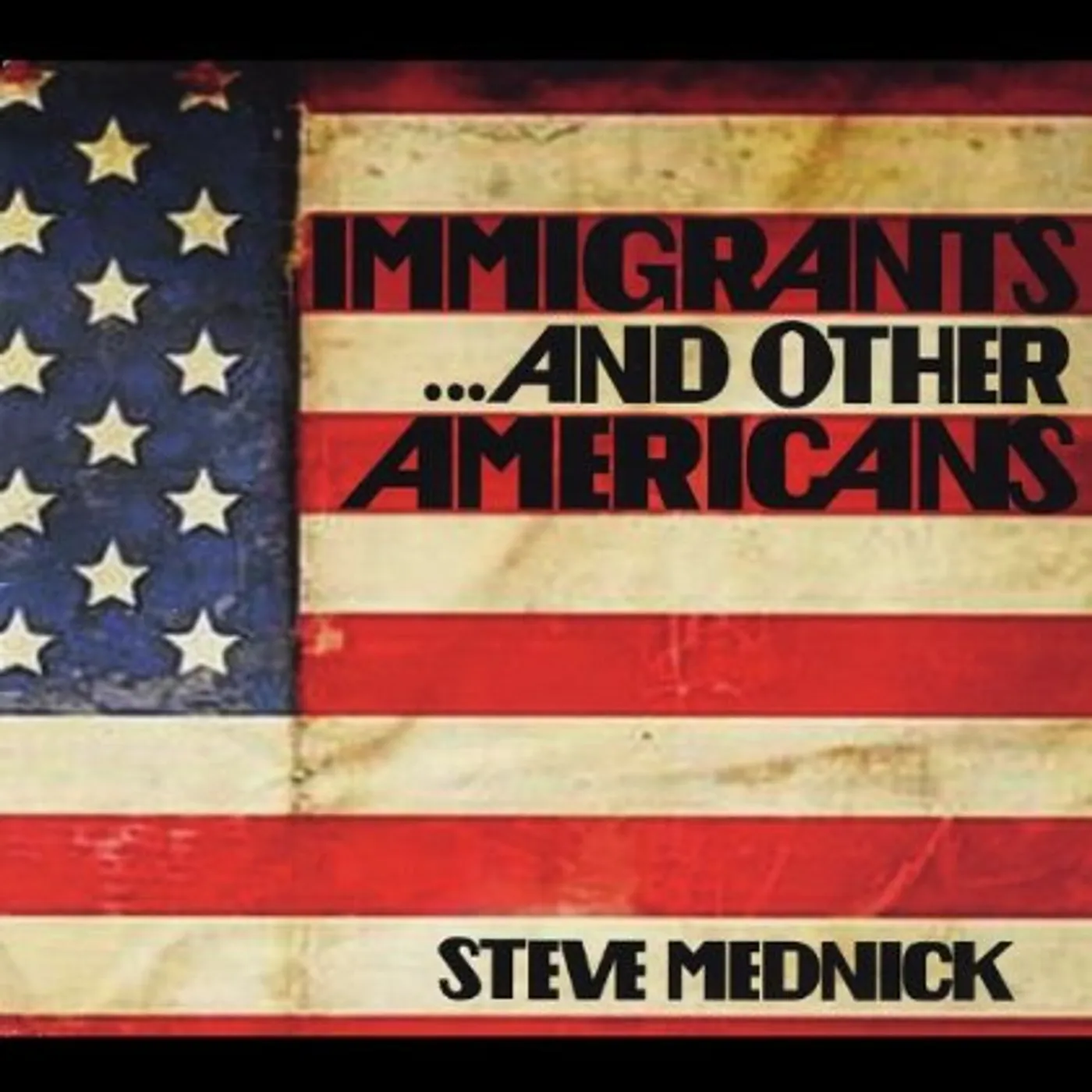 Steve Mednick IMMIGRANTS & OTHER AMERICANS CD