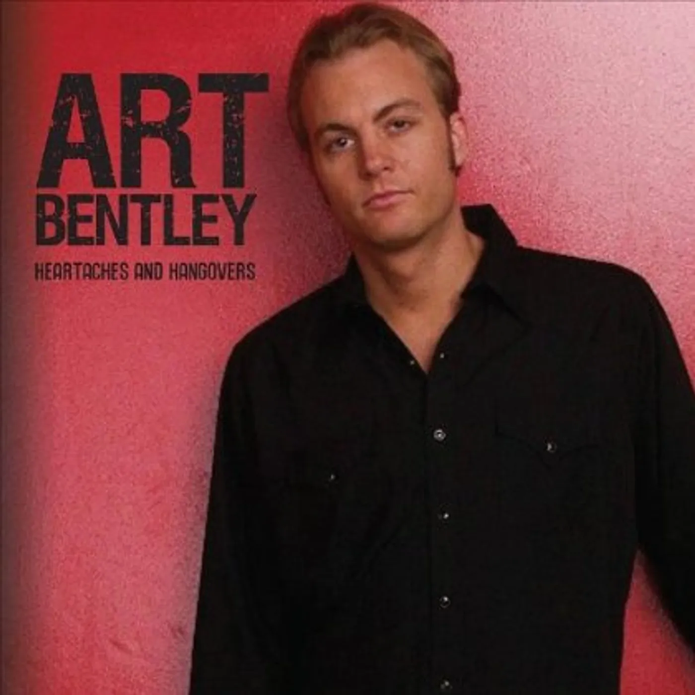 Art Bentley HEARTACHES & HANGOVERS CD