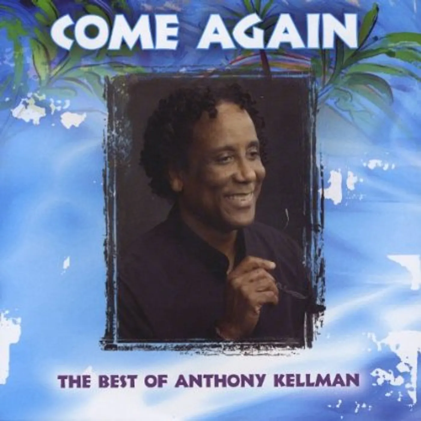 COME AGAIN THE BEST OF ANTHONY KELLMAN CD