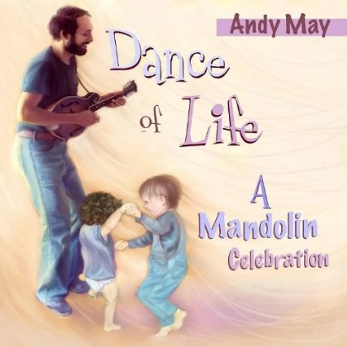 Andy May DANCE OF LIFE (A MANDOLIN CELEBRATION) CD