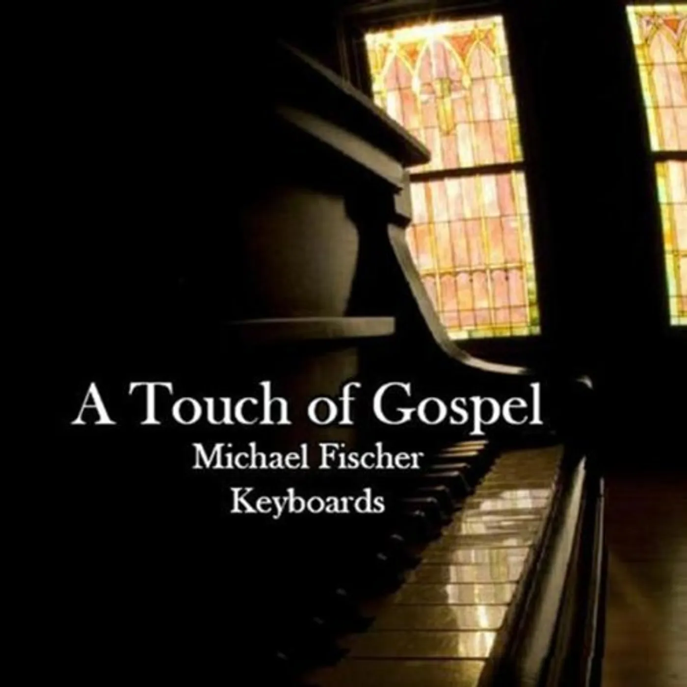 Michael Fischer TOUCH OF GOSPEL CD