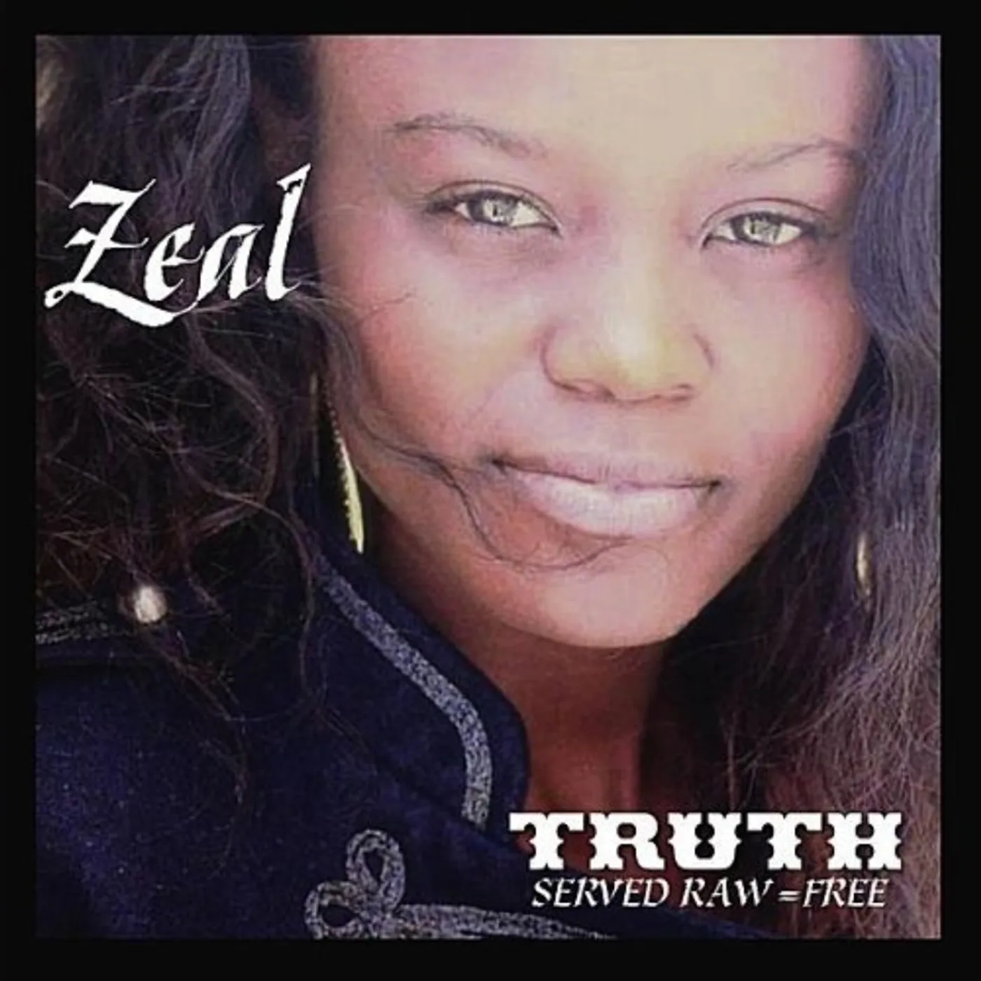 Zeal TRUTH SERVED RAW = FREE CD