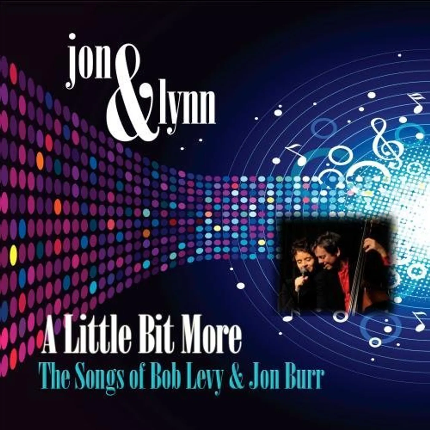 Jon & Lynn LITTLE BIT MORE: THE SONGS OF BOB LEVY & JON BURR CD