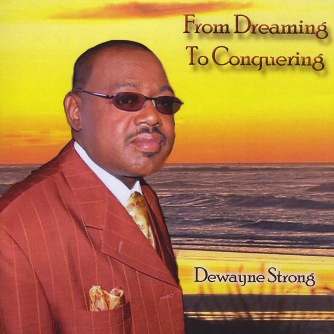 Dewayne Strong FROM DREAMING TO CONQUERING CD