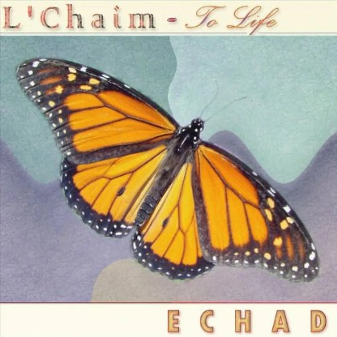 Echad L'CHAIM-TO LIFE CD