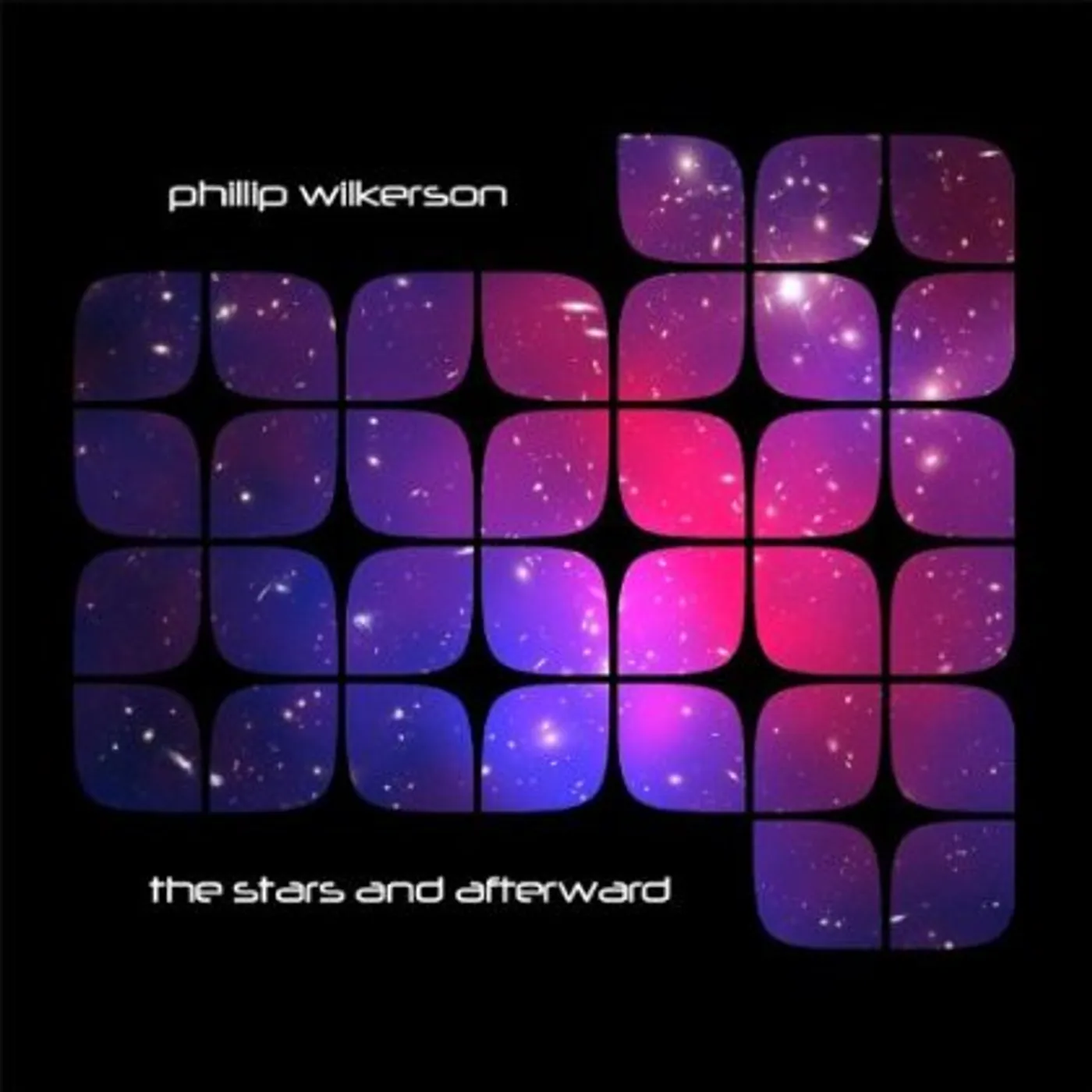 Phillip Wilkerson THE STARS & AFTERWARD CD