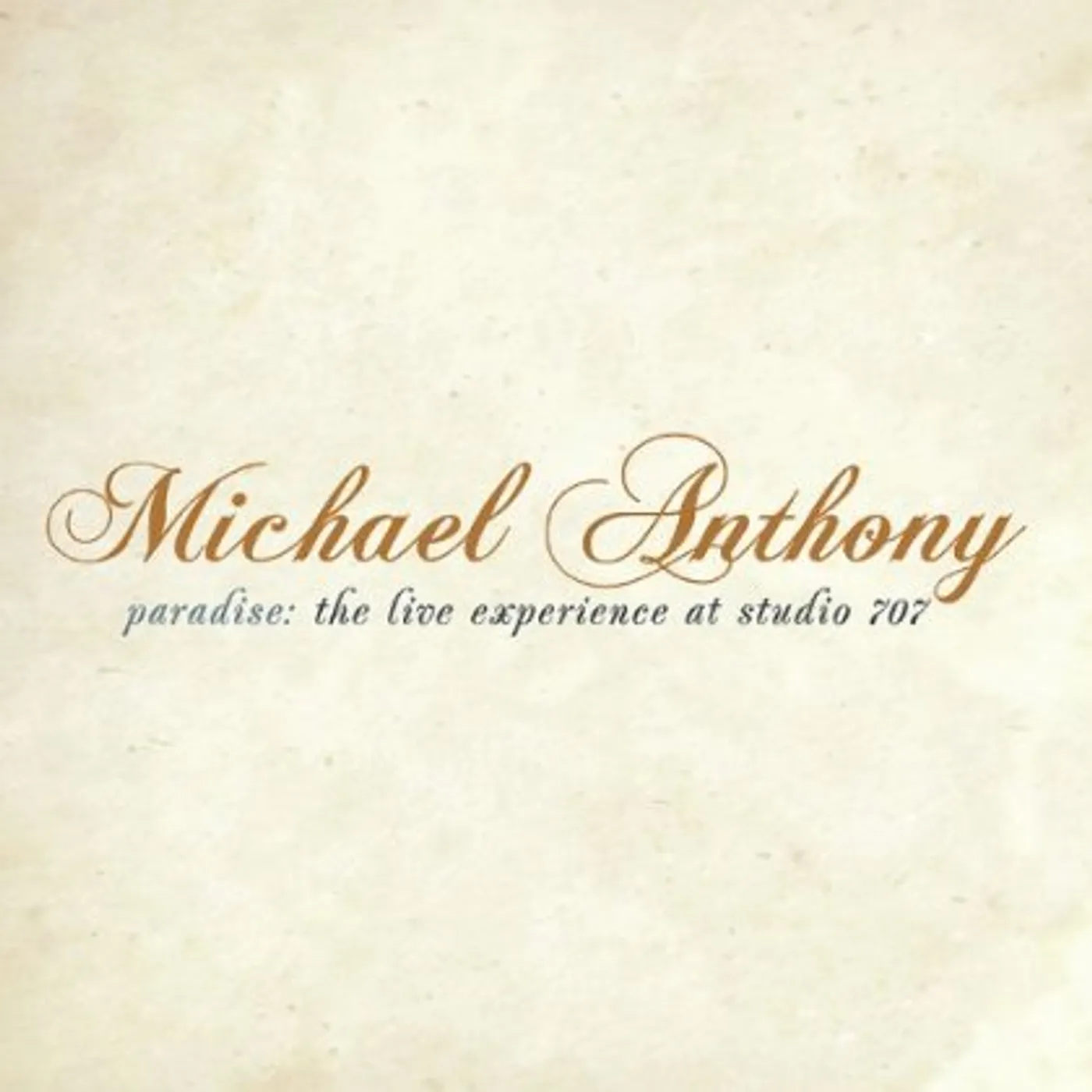 Michael Anthony PARADISE: THE LIVE EXPERIENCE AT STUDIO 707 CD
