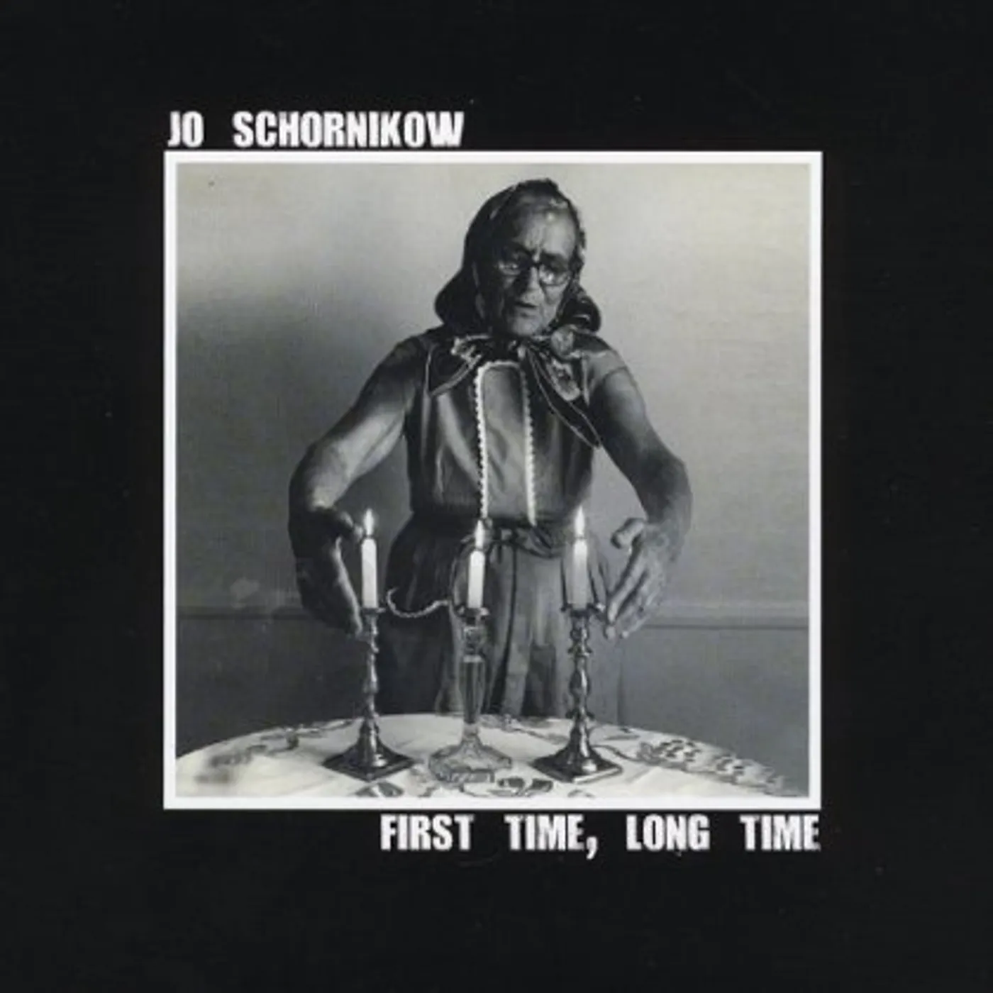 Jo Schornikow FIRST TIME LONG TIME CD