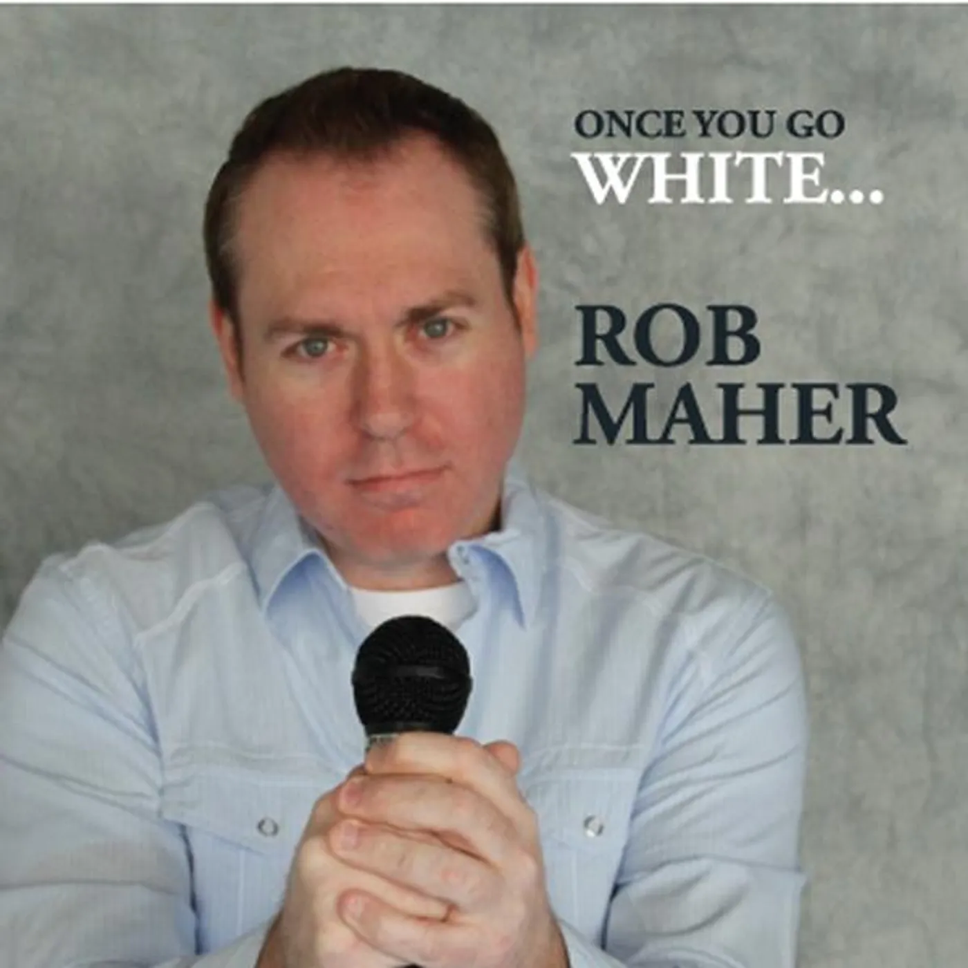 Rob Maher ONCE YOU GO WHITE CD