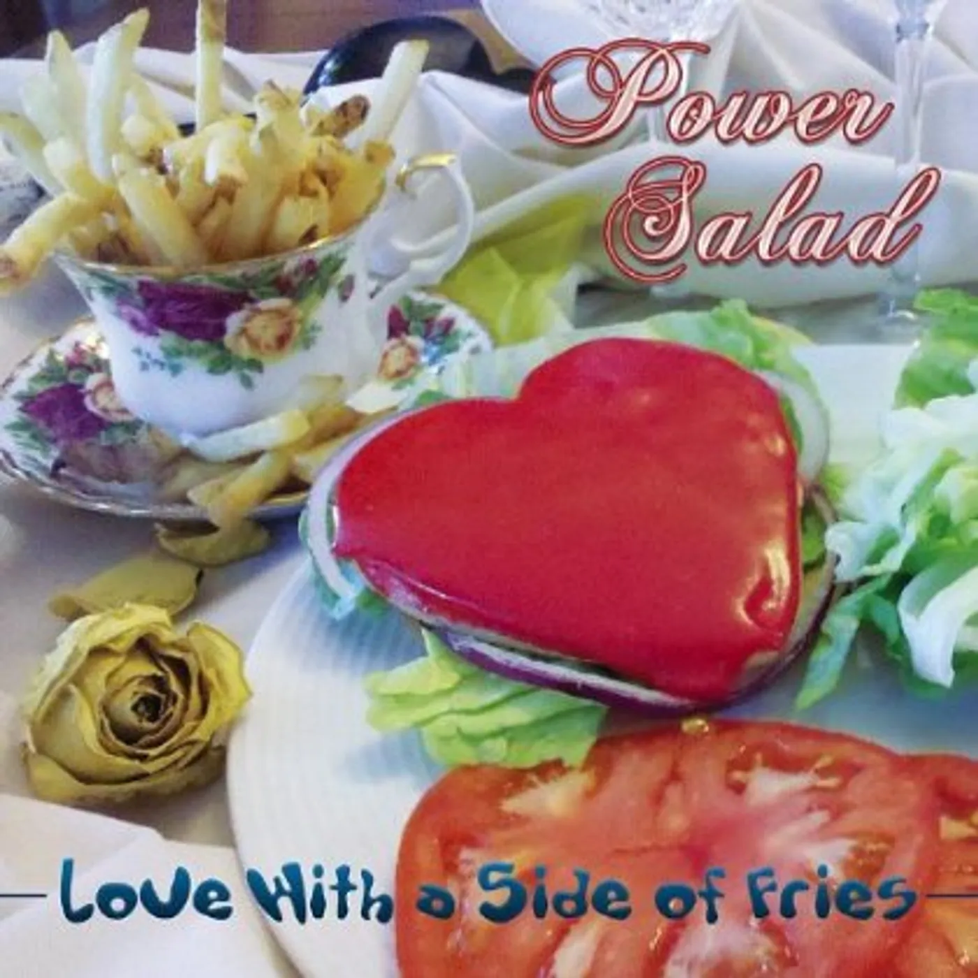 Power Salad LOVE WITH A SIDE OF FRIES CD