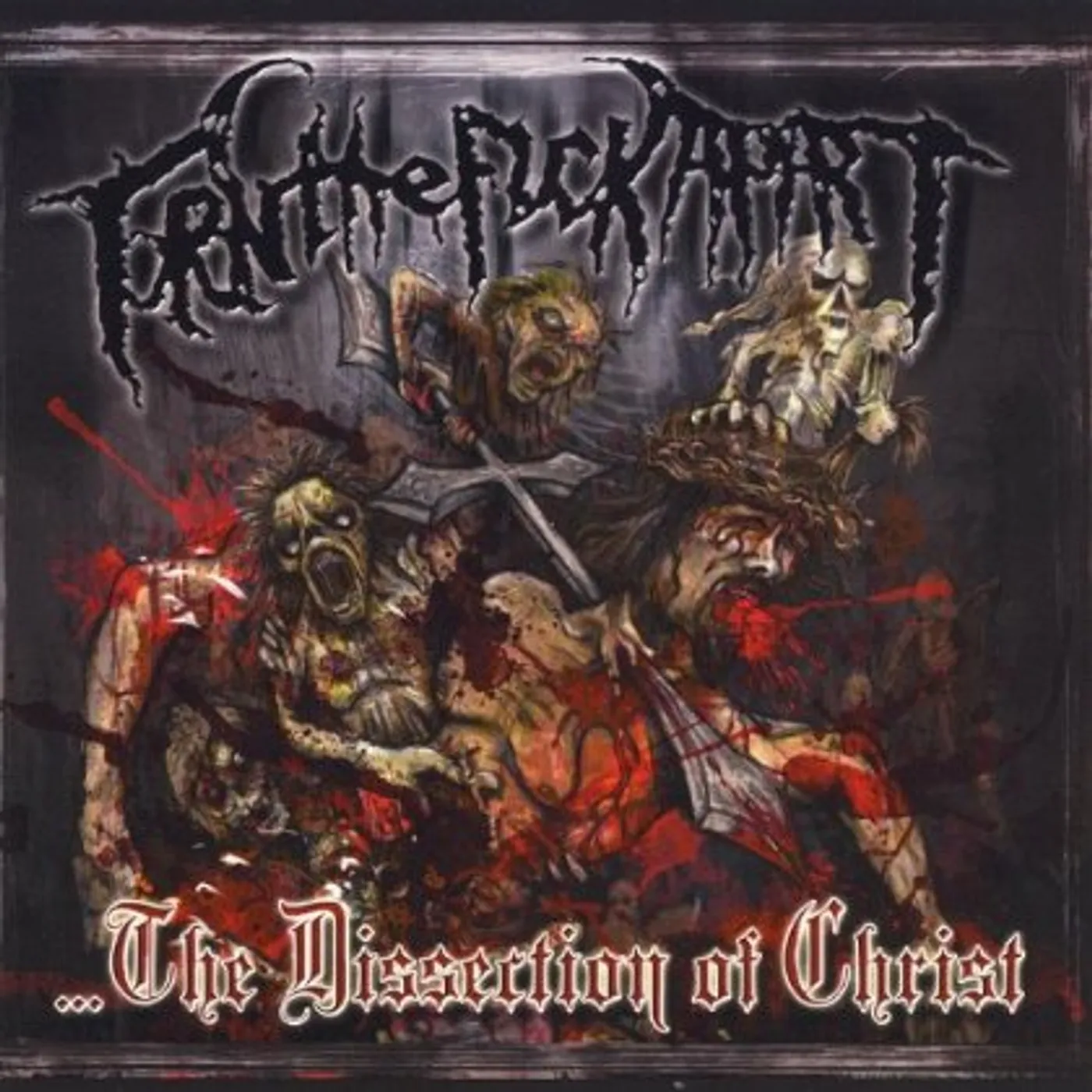 Torn the Fuck Apart DISSECTION OF CHRIST CD