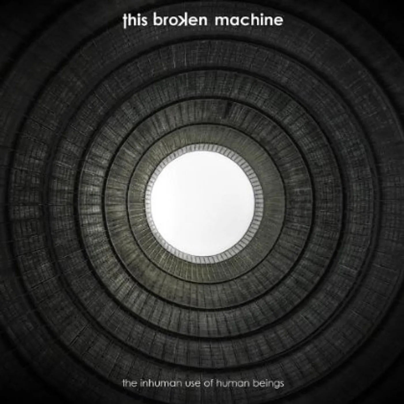 This Broken Machine INHUMAN USE OF HUMAN BEINGS CD