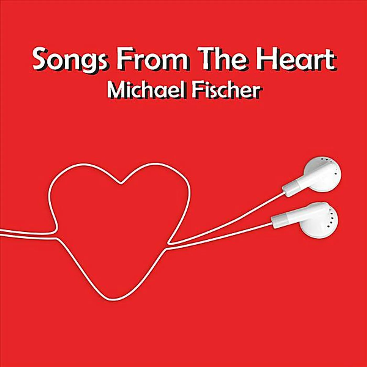 Michael Fischer SONGS FROM THE HEART CD