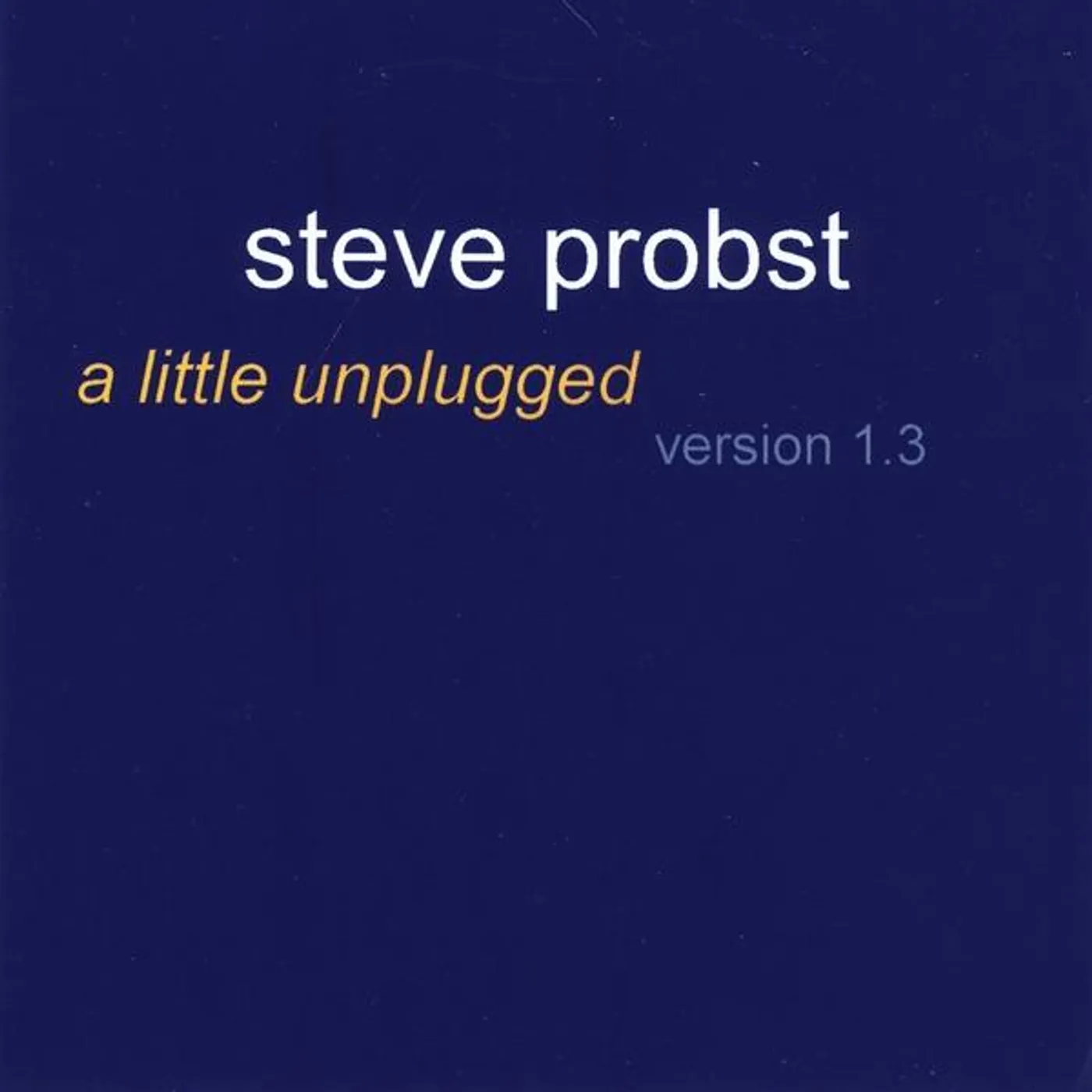 Steve Probst LITTLE UNPLUGGED CD