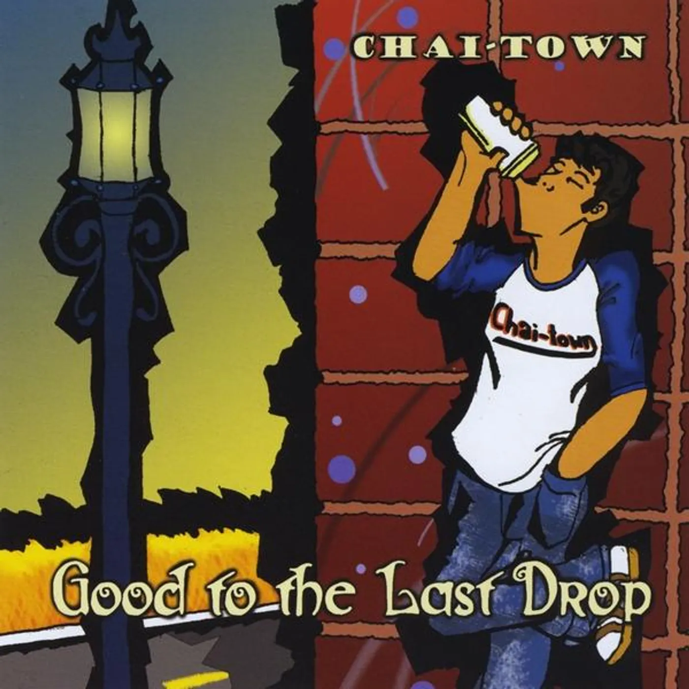 Chai-Town GOOD TO THE LAST DROP CD