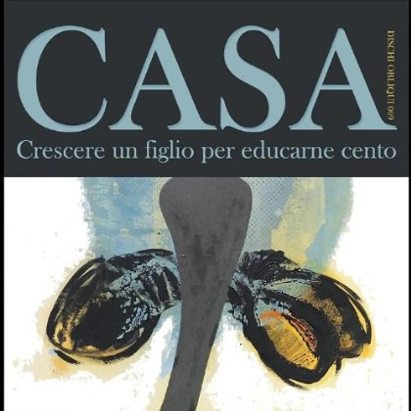 Casa CRESCERE UN FIGLIO PER EDUCARNE CENTO CD