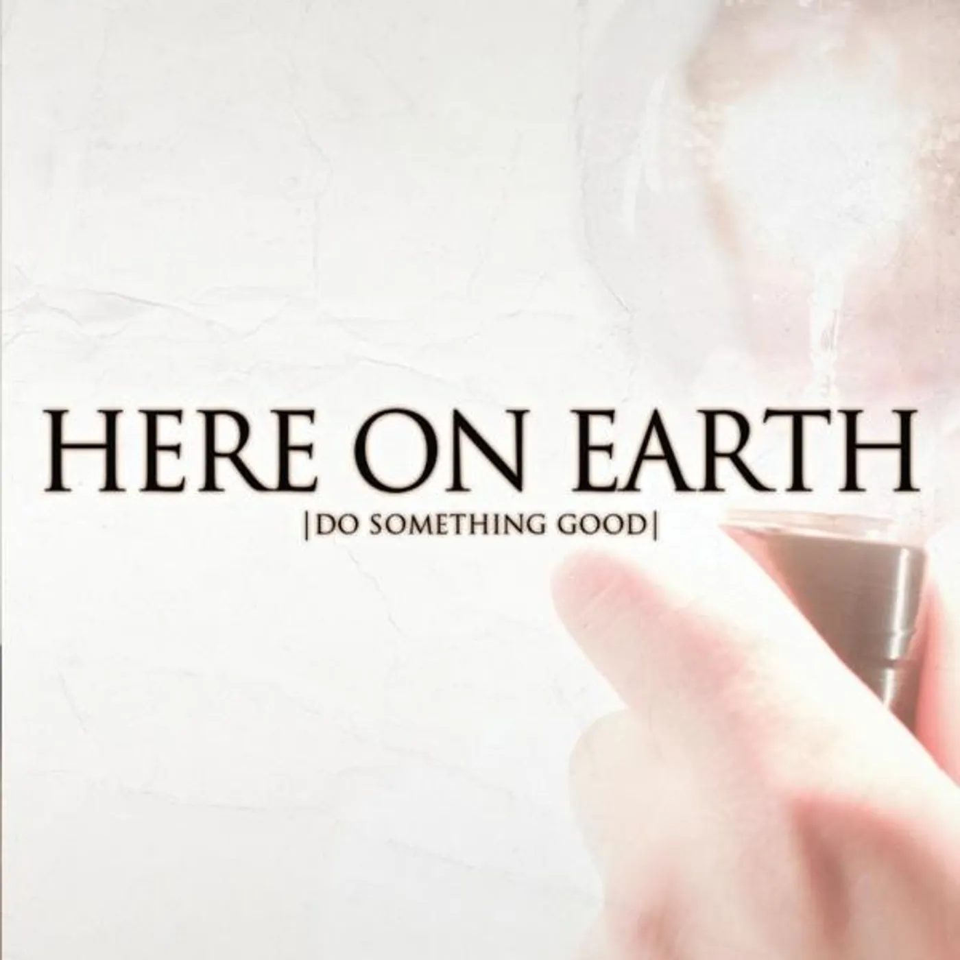Here on Earth DO SOMETHING GOOD CD
