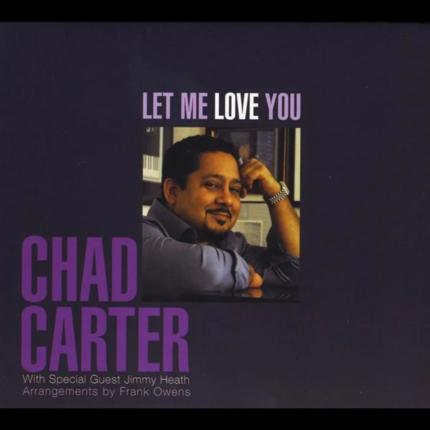 Chad Carter LET ME LOVE YOU CD
