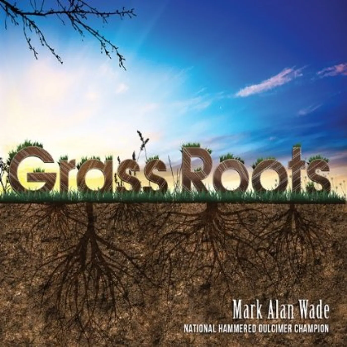 Mark Alan Wade GRASS ROOTS CD