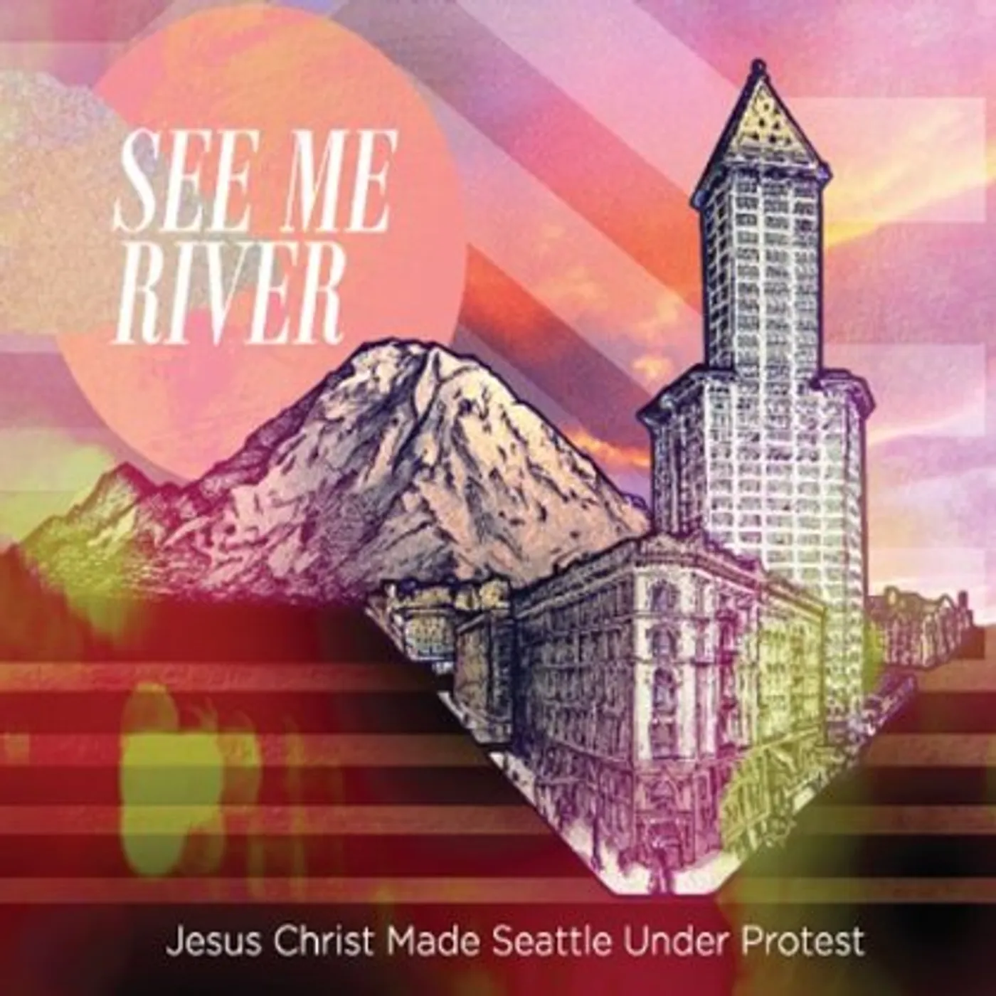 See Me River JESUS CHRIST MADE SEATTLE UNDER PROTEST CD