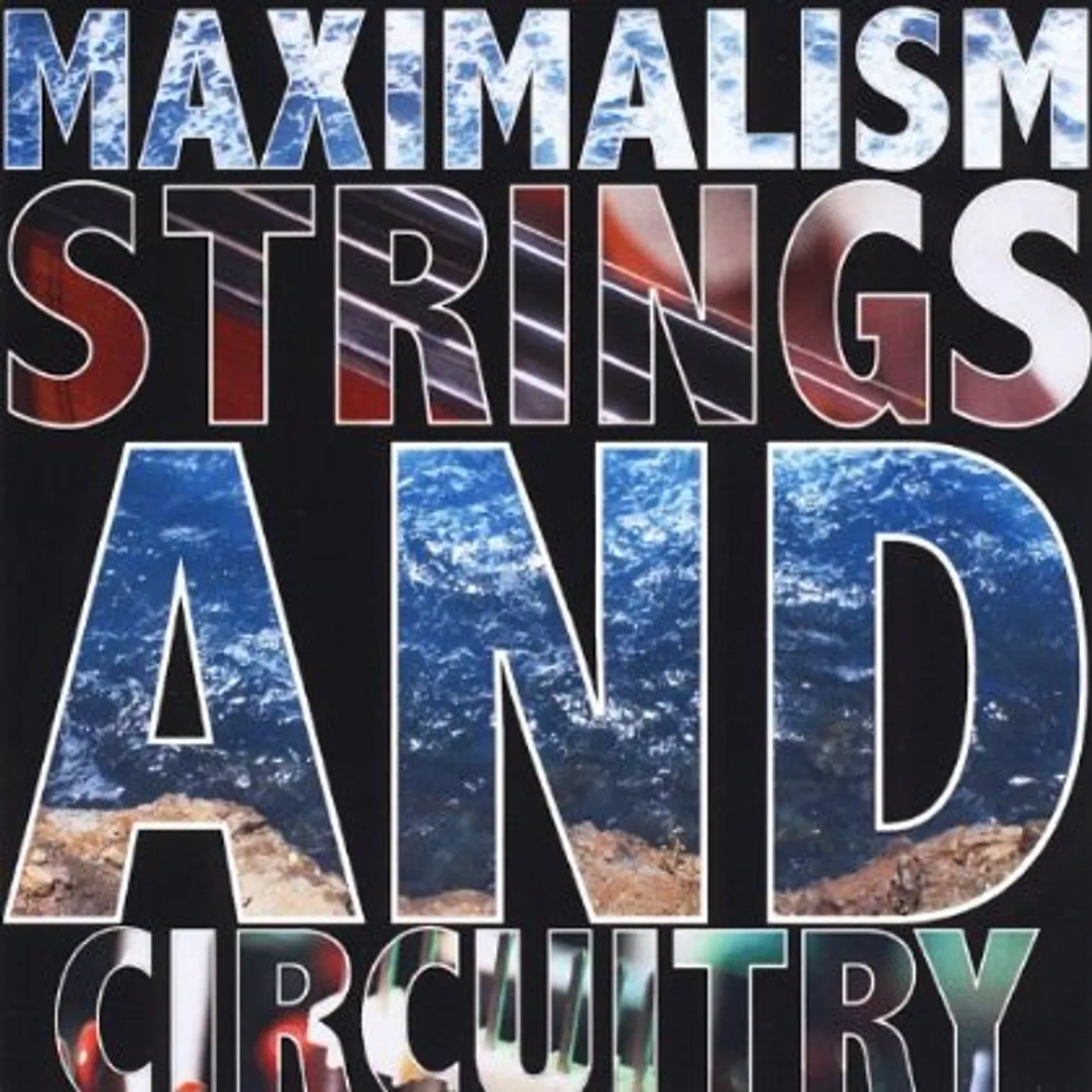 Maximalism STRINGS & CIRCUITRY CD