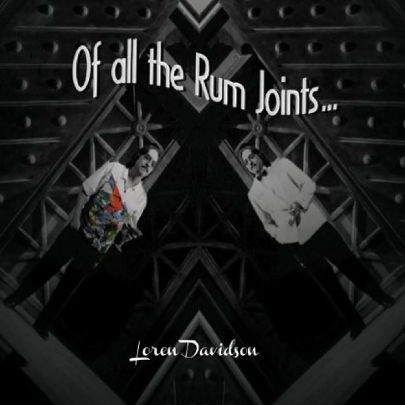 Loren Davidson OF ALL THE RUM JOINTS CD