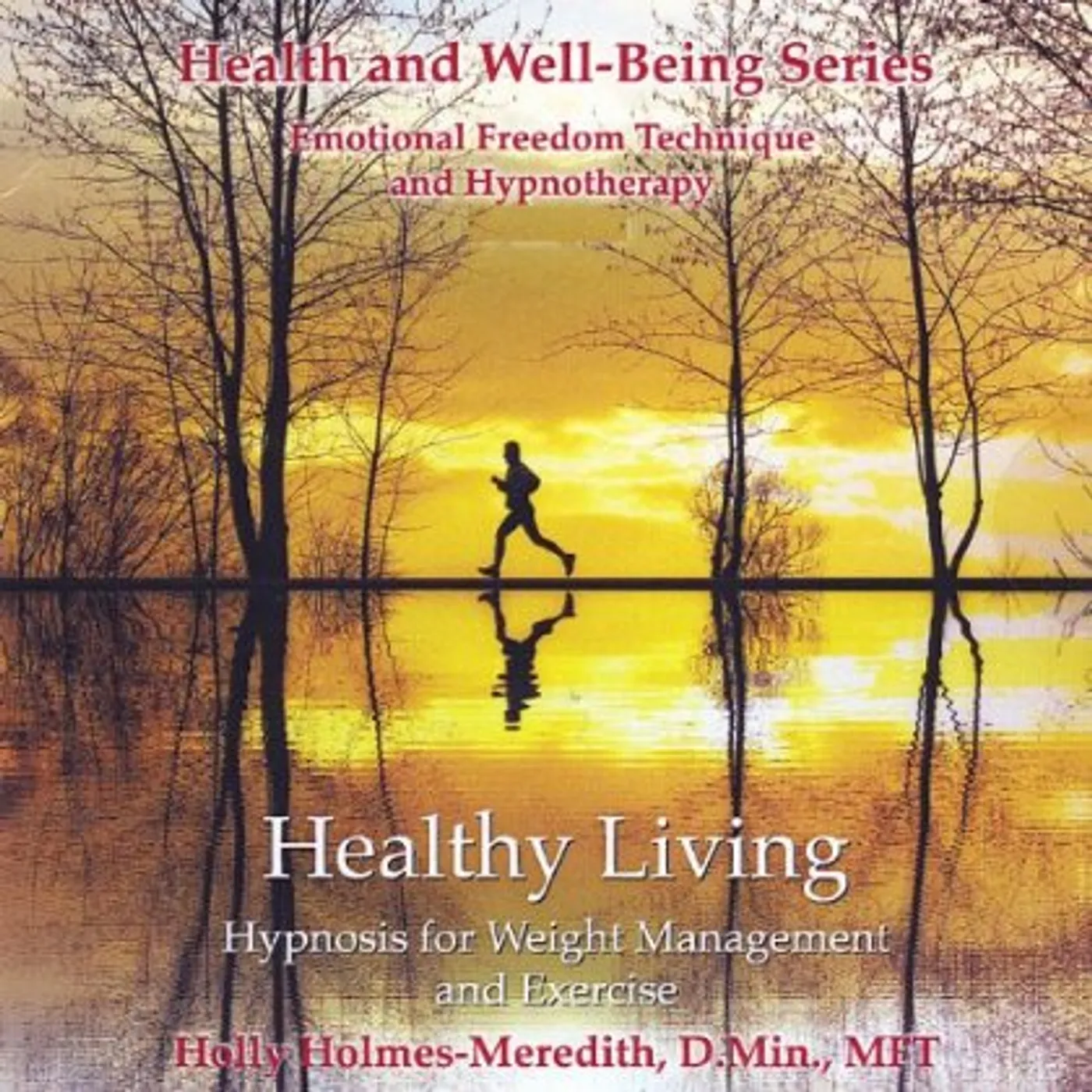 Holly Holmes-Meredith HEALTHY LIVING: HYPNOSIS FOR WEIGHT MANAGEMENT & E CD