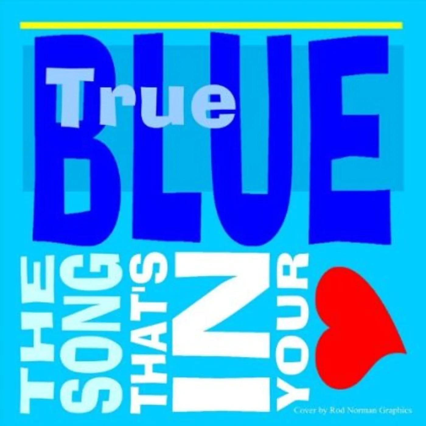 The True Blue SONG THAT'S IN YOUR HEART CD