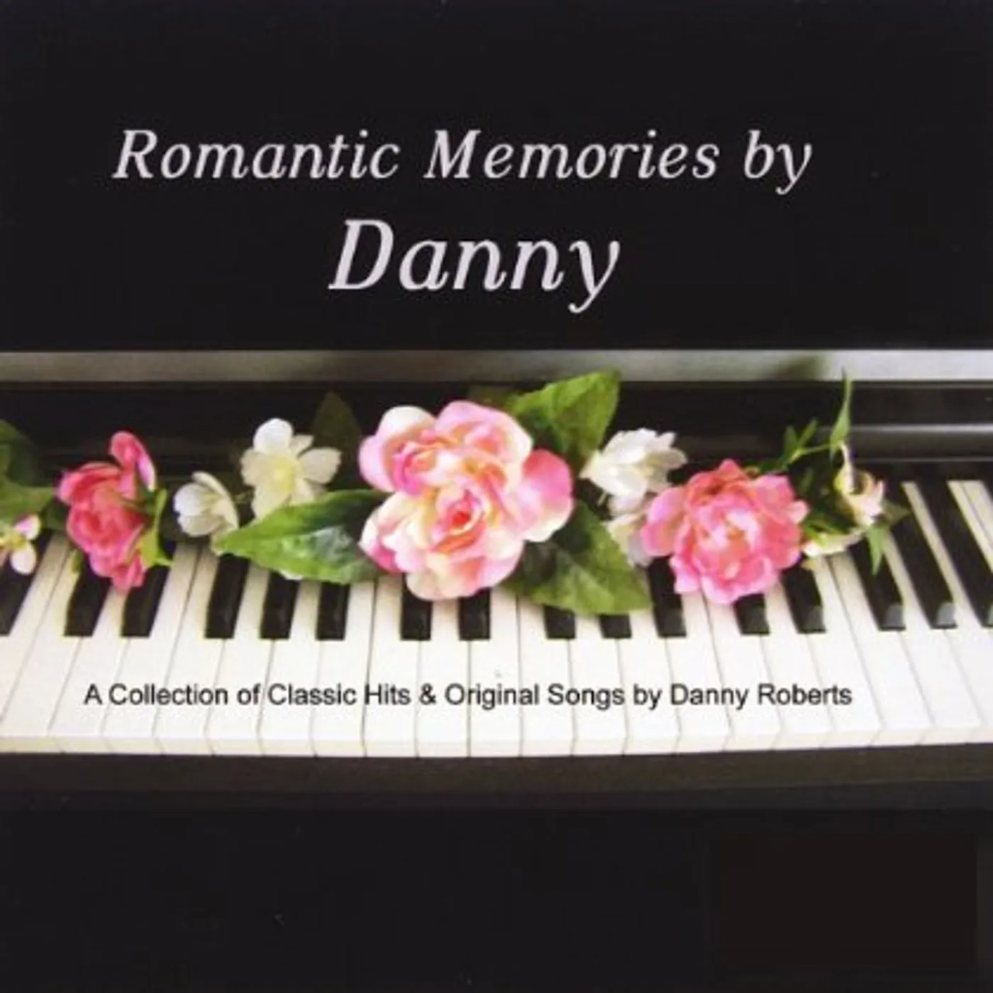 Danny Roberts ROMANTIC MEMORIES BY DANNY CD