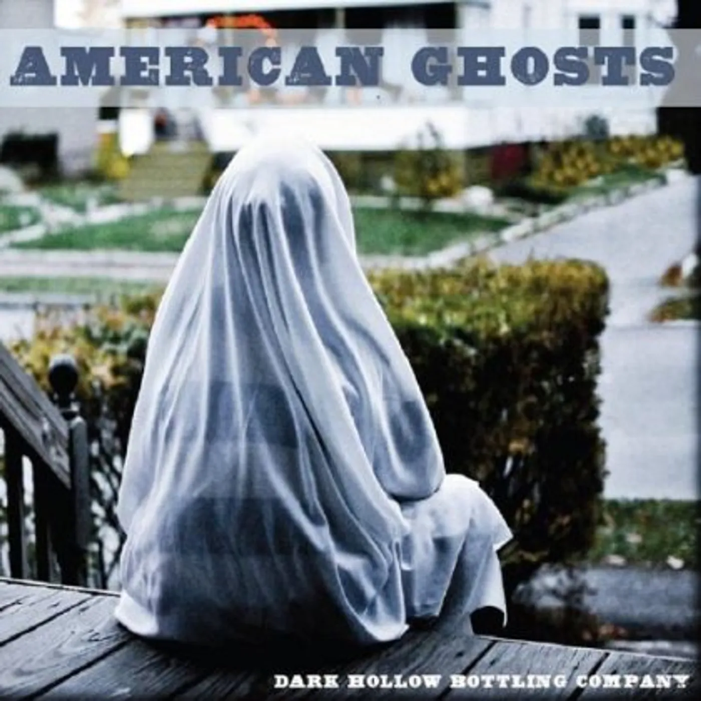 Dark Hollow Bottling Company AMERICAN GHOSTS CD