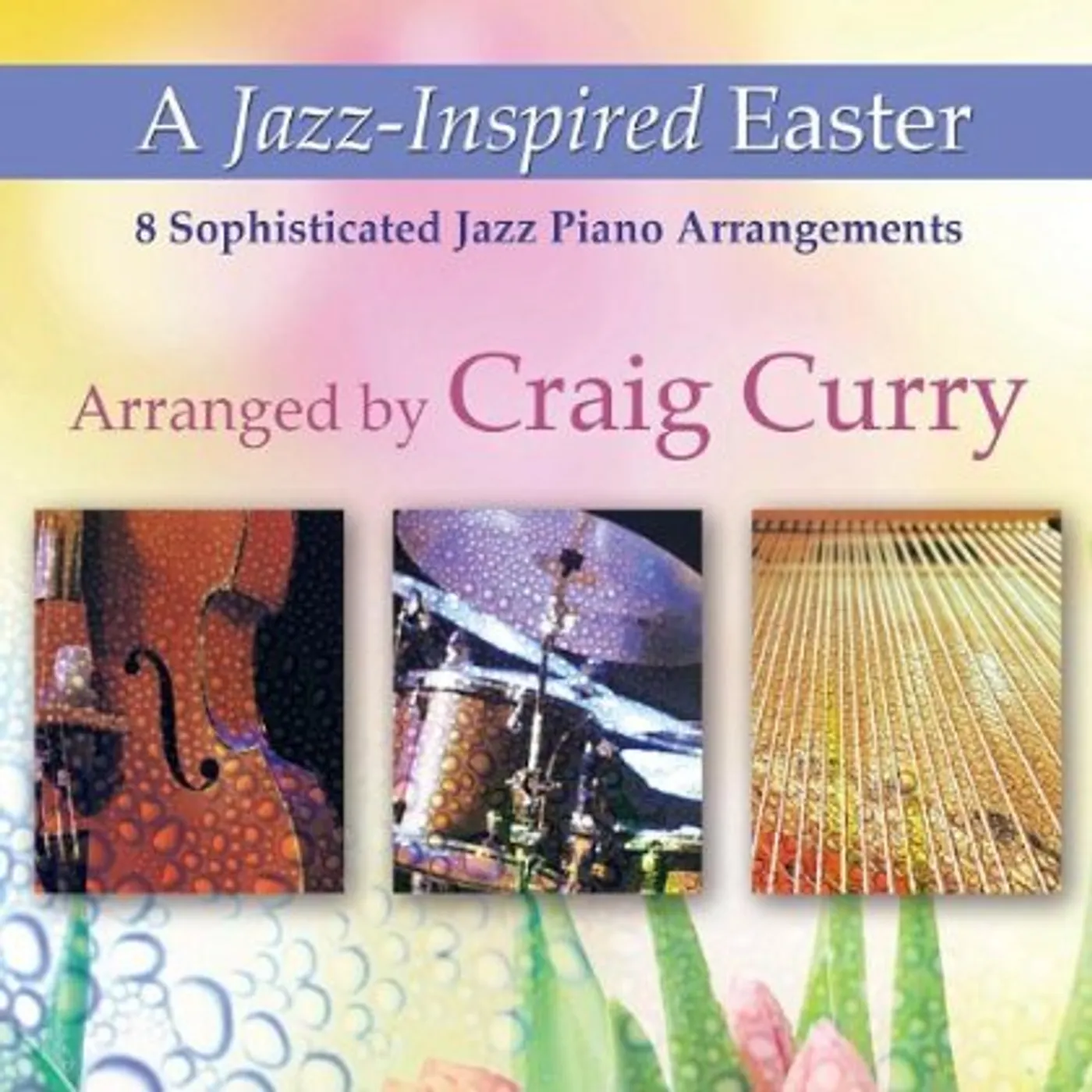 Craig Curry JAZZ-INSPIRED EASTER CD