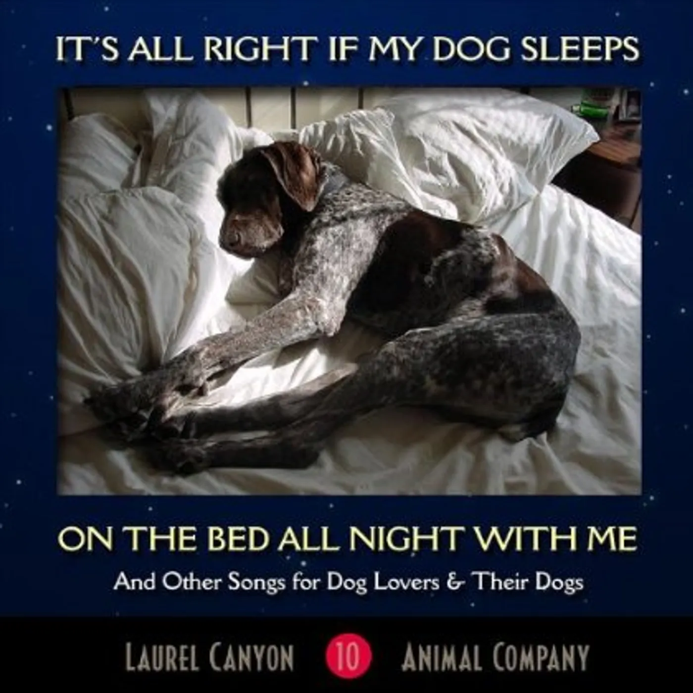 Laurel Canyon Animal Company IT'S ALL RIGHT IF MY DOG SLEEPS ON THE BED ALL NIG CD