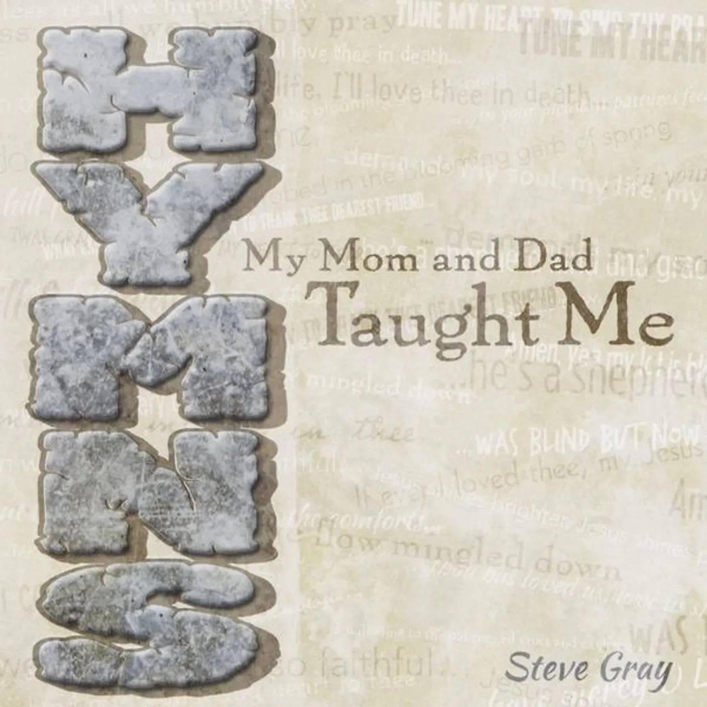 Steve Gray HYMNS MY MOM & DAD TAUGHT ME CD
