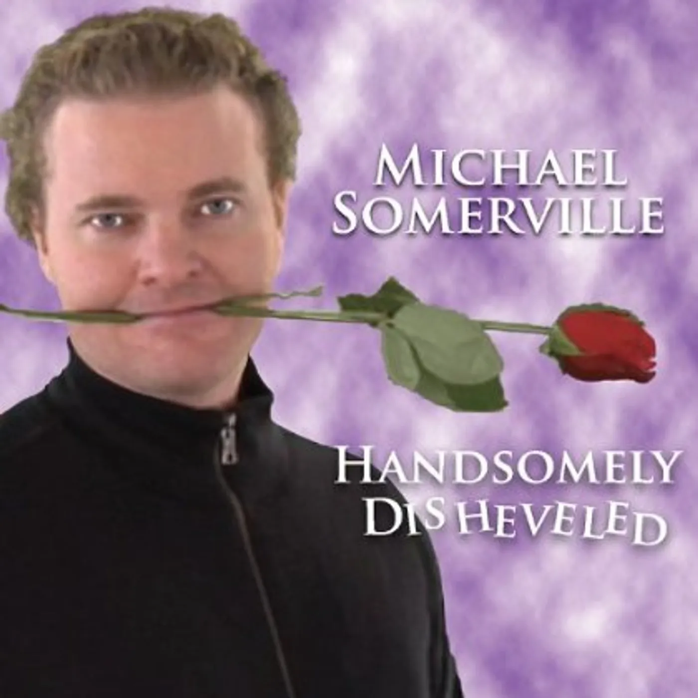 Michael Somerville HANDSOMELY DISHEVELED CD