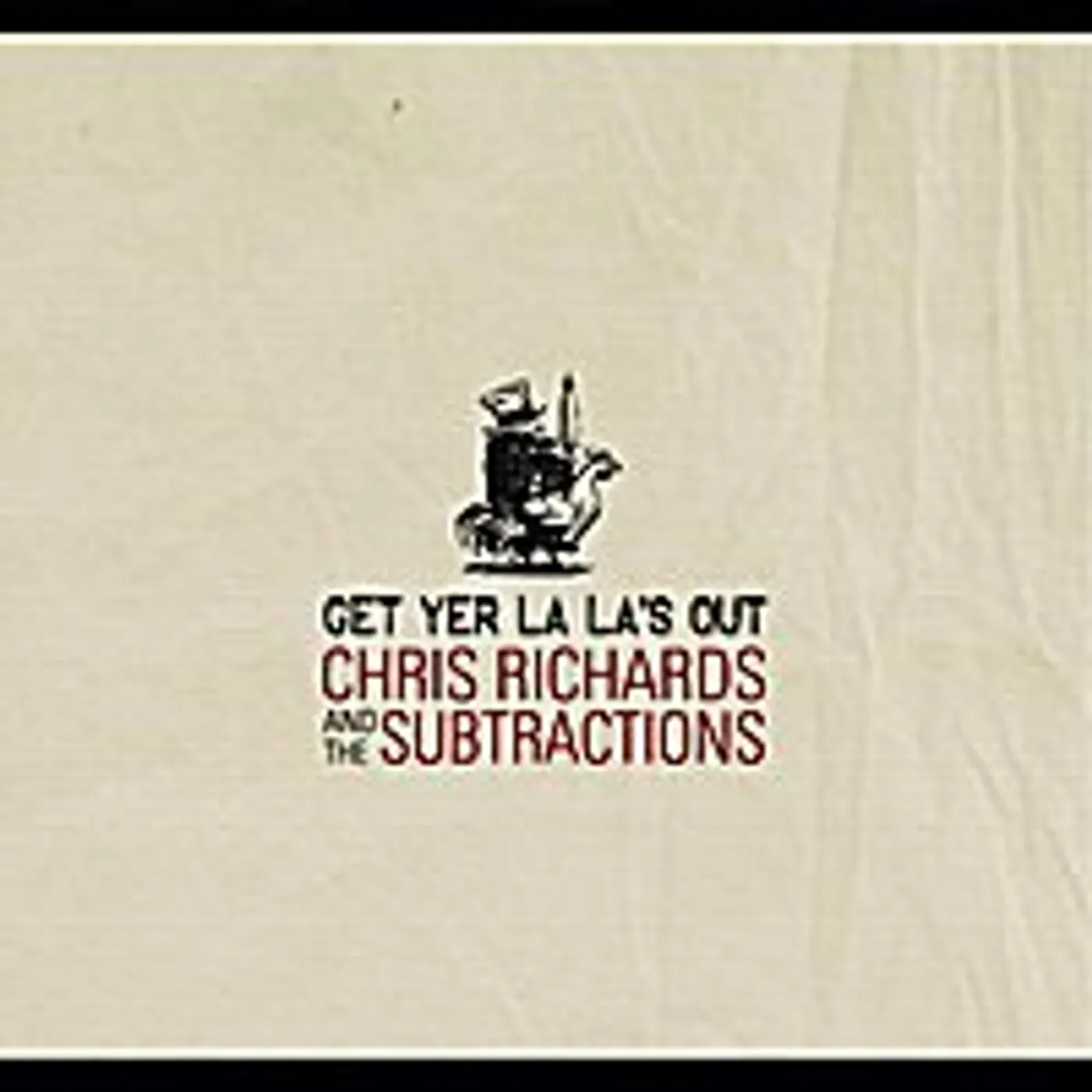 Chris Richards and the Subtractions Get Yer La La's Out Vinyl Record