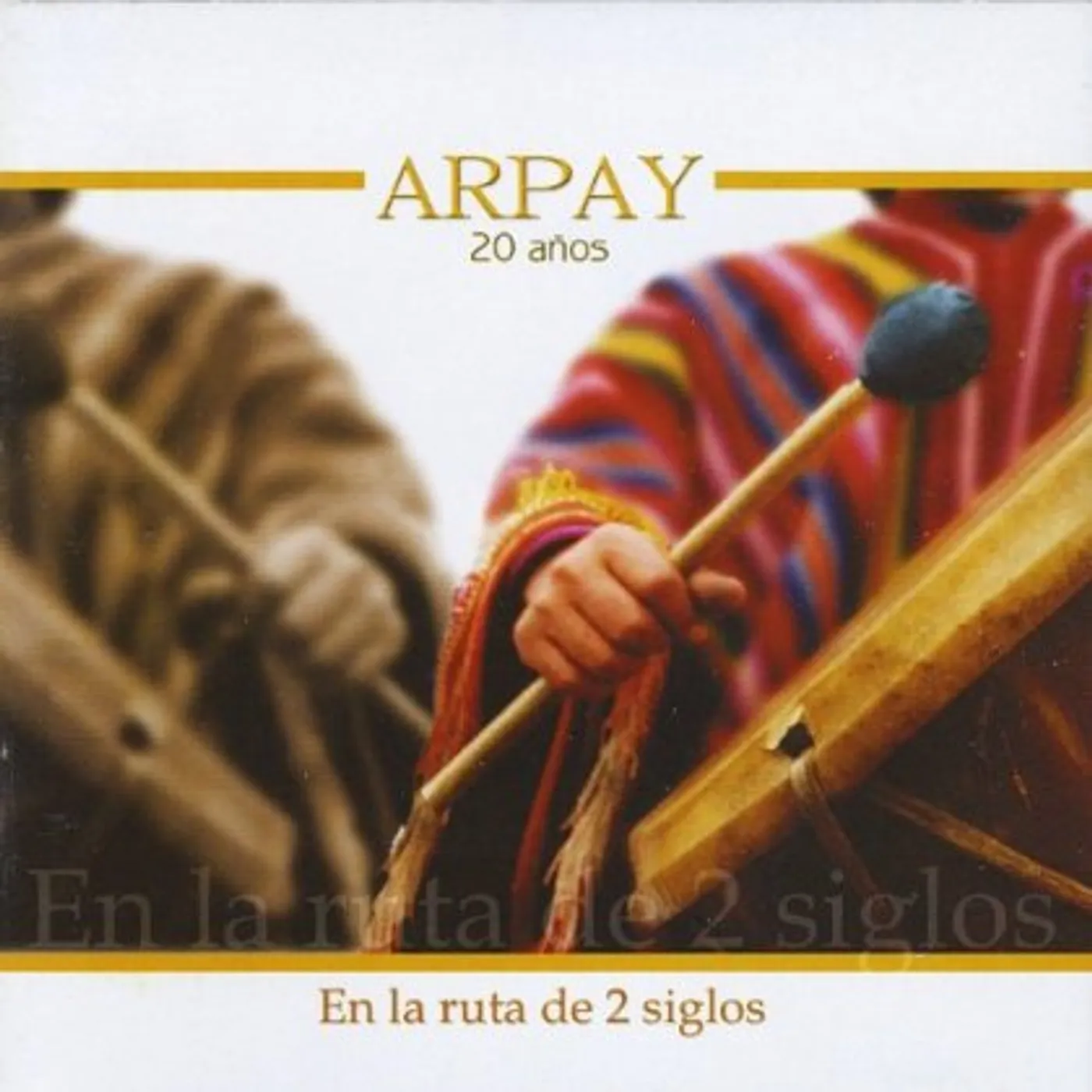 Arpay EN LA RUTA DE 2 SIGLOS CD