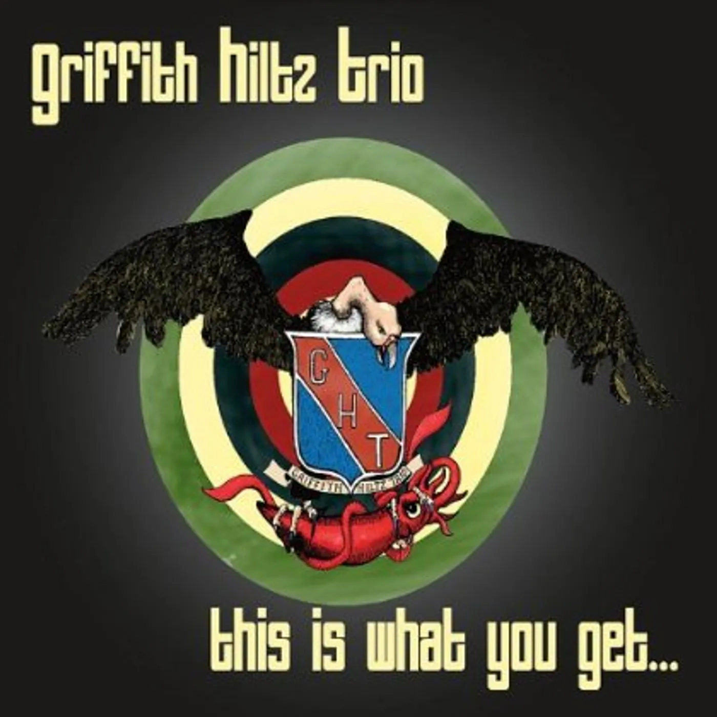 Griffith Hiltz Trio THIS IS WHAT YOU GET... CD