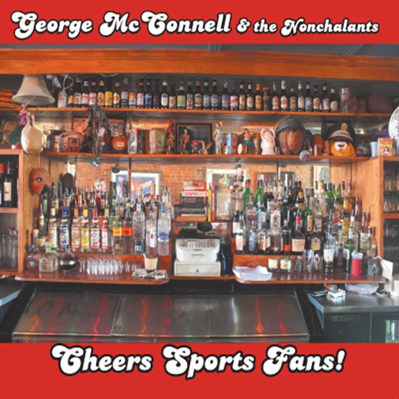 George McConnell & the Nonchalants CHEERS SPORTS FANS! CD