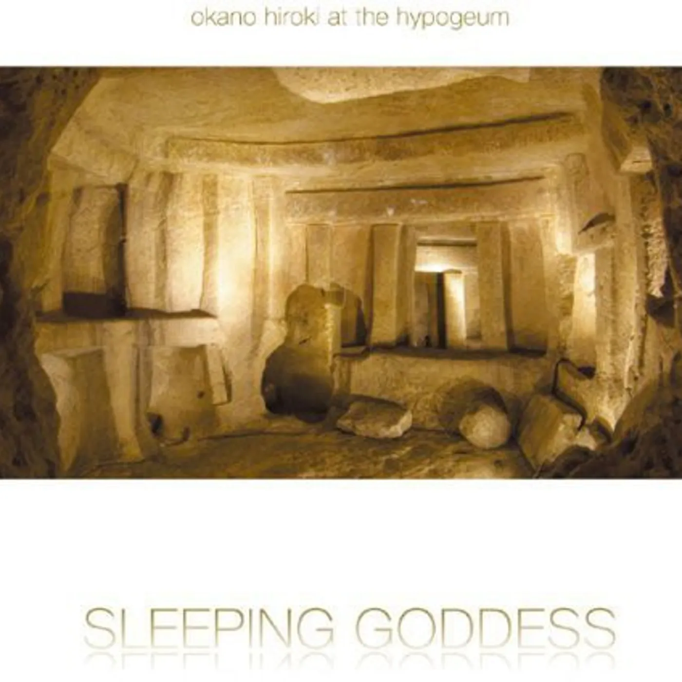 Hiroki Okano SLEEPING GODDESS (RECORDED AT THE HYPOGEUM) CD