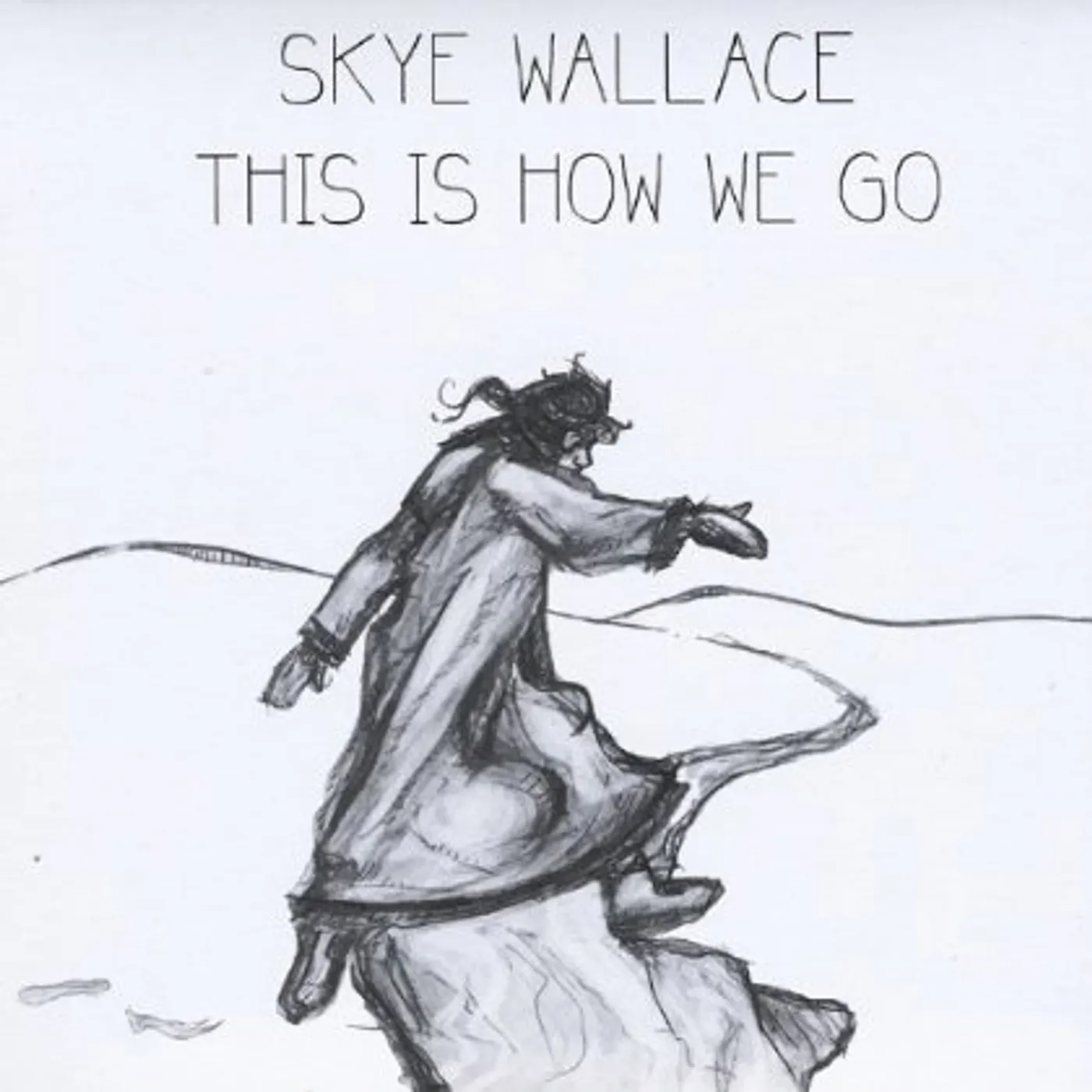 Skye Wallace THIS IS HOW WE GO CD