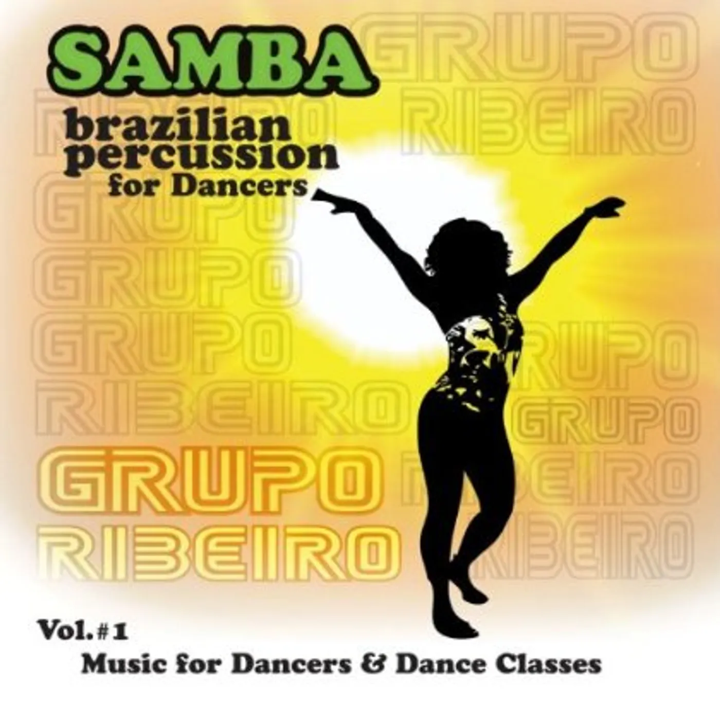 Grupo Ribeiro SAMBA: BRAZILIAN PERCUSSION FOR DANCERS VOL. 1 CD