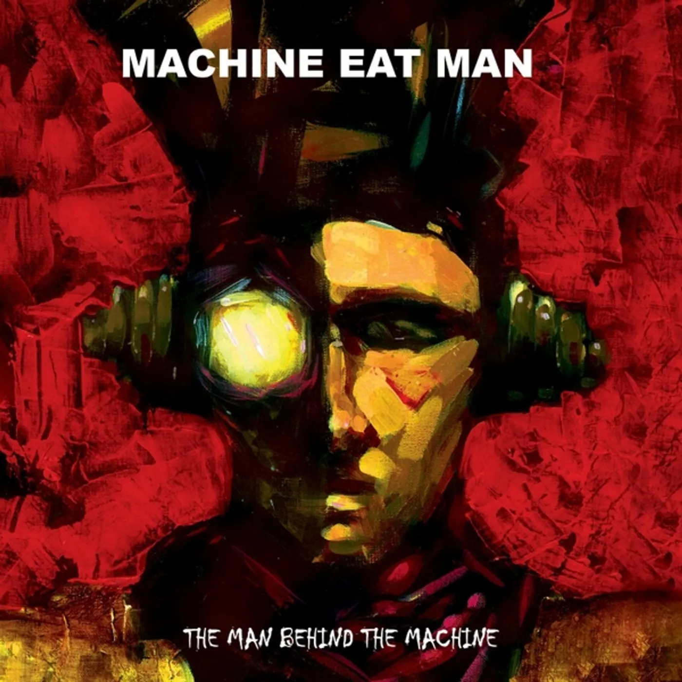 Machine Eat Man MAN BEHIND THE MACHINE CD