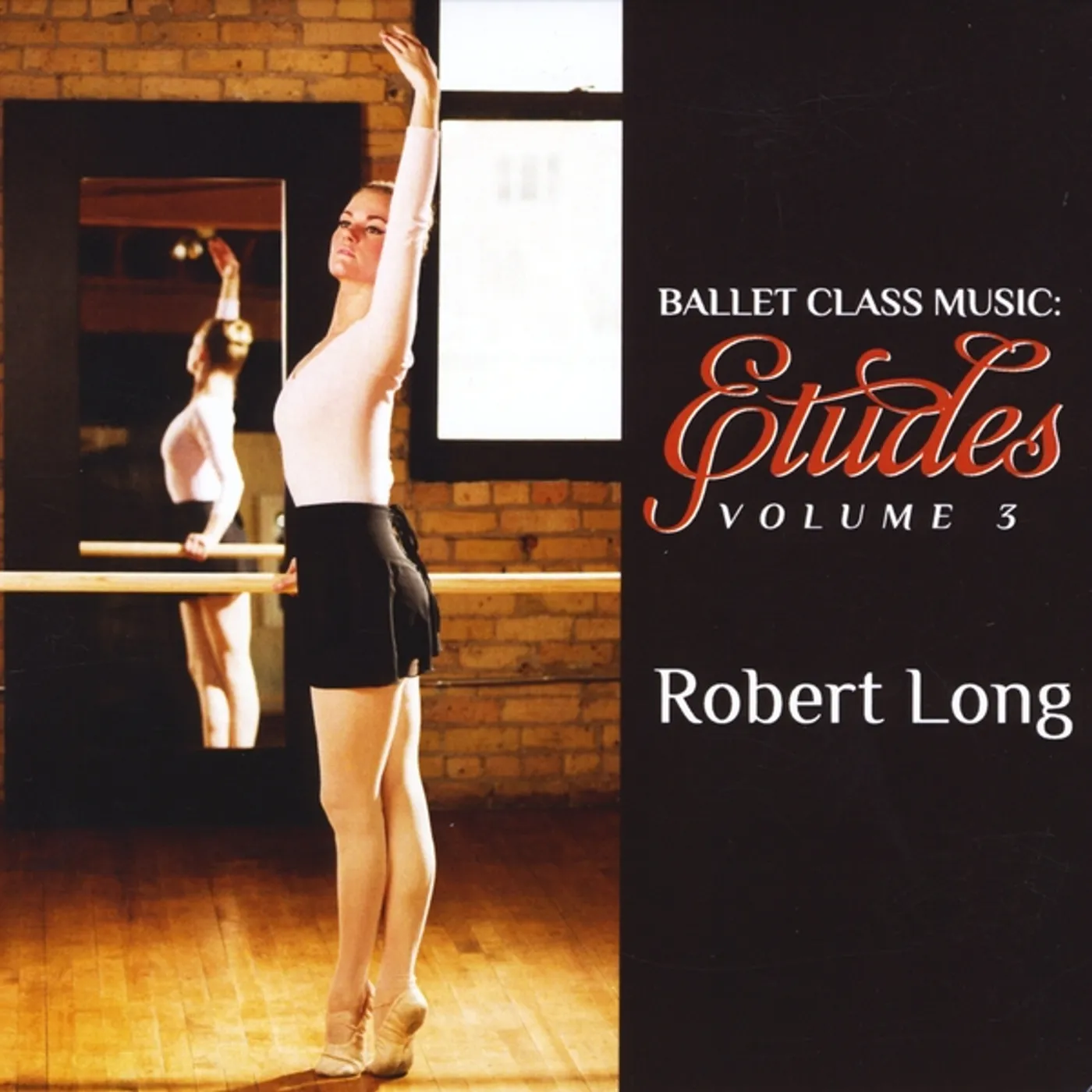 Robert Long BALLET CLASS MUSIC: ETUDES VOLUME 3 CD
