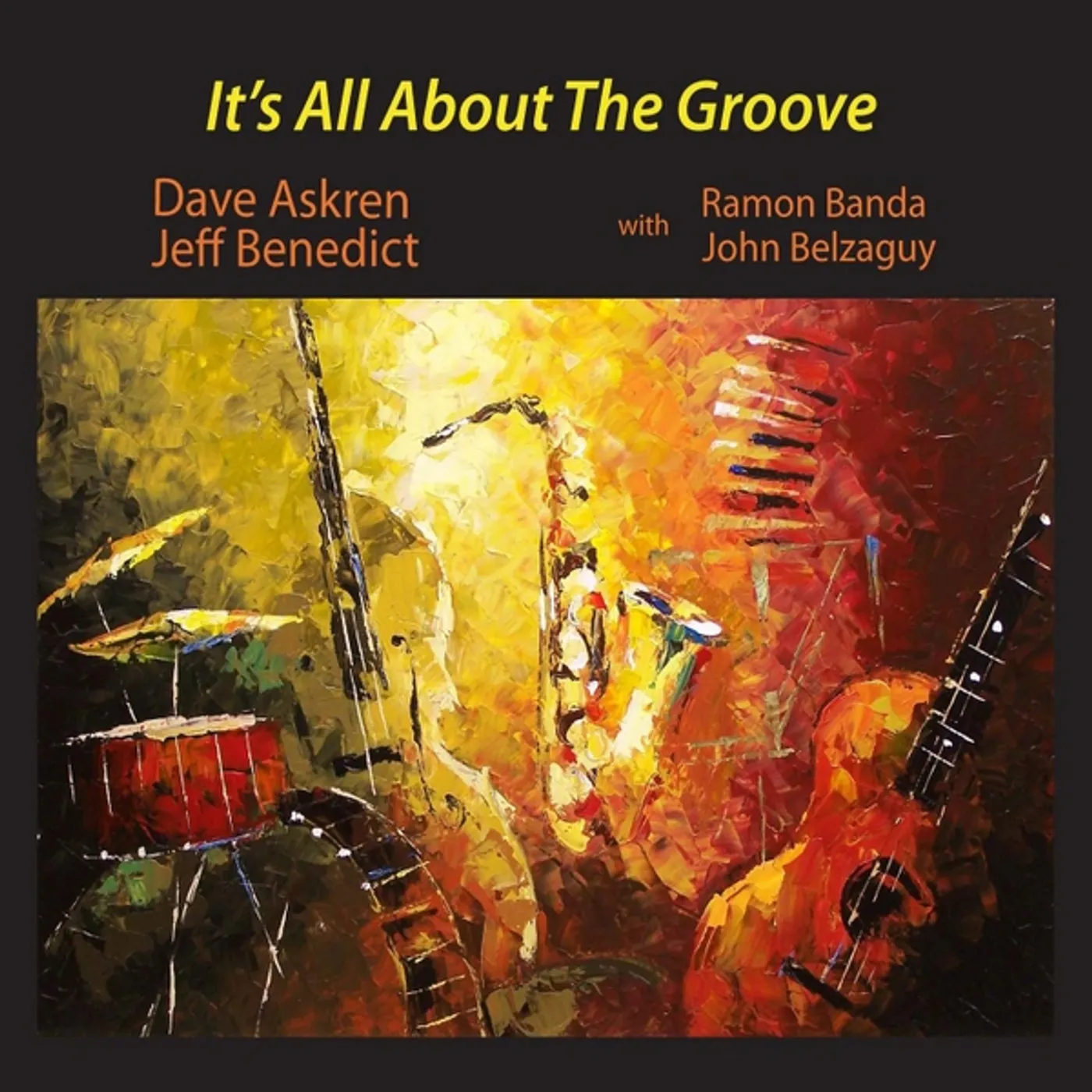 Dave Askren ITS ALL ABOUT THE GROOVE (FEAT. RAMON BANDA & JOHN CD