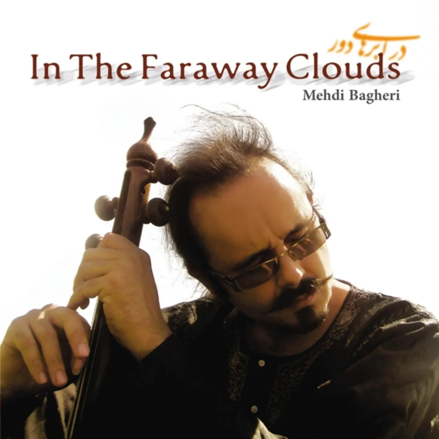 Mehdi Bagheri IN THE FARAWAY CLOUDS CD